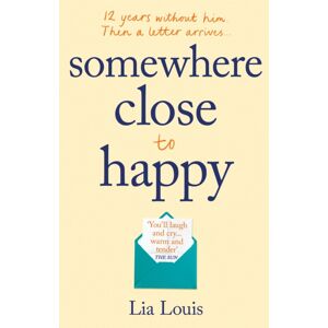Orion Publishing Co Somewhere Close To Happy : The Heart-Warming, Laugh-Out-Loud Debut Of The Year Orion Publishing Co Somewhere Close To Happy : The Heart-Warming, Laugh-Out-Loud Debut Of The Year