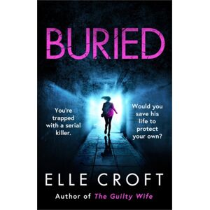 Orion Publishing Co Buried : A Serial Killer Thriller From The Top 10 Kindle selling Author Of The Guilty Wife Orion Publishing Co Buried : A Serial Killer Thriller From The Top 10 Kindle selling Author Of The Guilty Wife