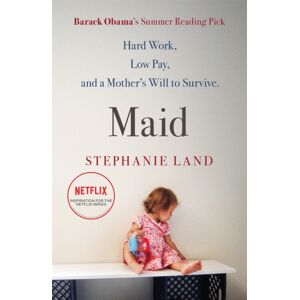 Orion Publishing Co Maid : A Barack Obama Summer Reading Pick And Now A Major Netflix Series! Orion Publishing Co Maid : A Barack Obama Summer Reading Pick And Now A Major Netflix Series!