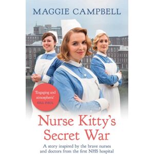 Orion Publishing Co Nurse Kitty'S Secret War : A Novel Inspired By The Brave Nurses And Doctors From The First Nhs Hospital Orion Publishing Co Nurse Kitty'S Secret War : A Novel Inspired By The Brave Nurses And Doctors From The First Nhs Hospital