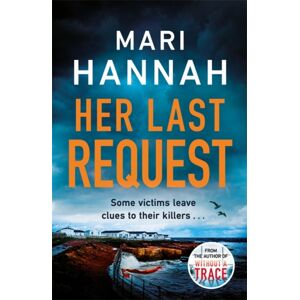 Orion Publishing Co Her Last Request : A Kate Daniels Thriller And The Follow Up To Capital Crime'S Crime Book Of The Year, Without A Trace Orion Publishing Co Her Last Request : A Kate Daniels Thriller And The Follow Up To Capital Crime'S Crime Book Of The Year, Without A Trace