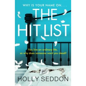 Orion Publishing Co The Hit List : You Live An Ordinary Life, So Why Does Someone Want You Dead? Orion Publishing Co The Hit List : You Live An Ordinary Life, So Why Does Someone Want You Dead?