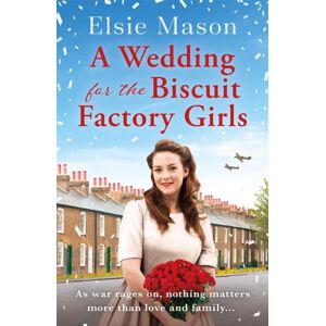 Orion Publishing Co A Wedding For The Biscuit Factory Girls : A Hopeful And Uplifting Saga To Curl Up With This Year Orion Publishing Co A Wedding For The Biscuit Factory Girls : A Hopeful And Uplifting Saga To Curl Up With This Year