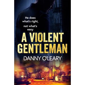Orion Publishing Co A Violent Gentleman : For Fans Of Martina Cole And Kimberley Chambers Orion Publishing Co A Violent Gentleman : For Fans Of Martina Cole And Kimberley Chambers