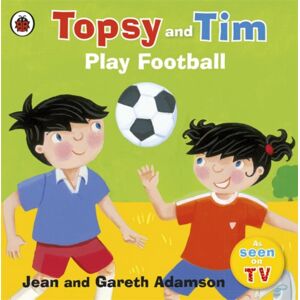 Penguin Random House Children's UK Topsy And Tim: Play Football Penguin Random House Children's UK Topsy And Tim: Play Football