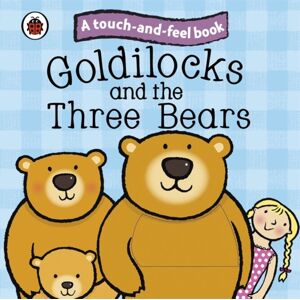 Penguin Random House Children's UK Goldilocks And The Three Bears: Ladybird Touch And Feel Fairy Tales Penguin Random House Children's UK Goldilocks And The Three Bears: Ladybird Touch And Feel Fairy Tales