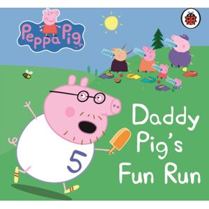 Penguin Random House Children's UK Peppa Pig: Daddy Pig'S Fun Run: My First Storybook Penguin Random House Children's UK Peppa Pig: Daddy Pig'S Fun Run: My First Storybook