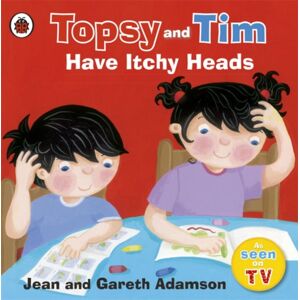 Penguin Random House Children's UK Topsy And Tim: Have Itchy Heads Penguin Random House Children's UK Topsy And Tim: Have Itchy Heads