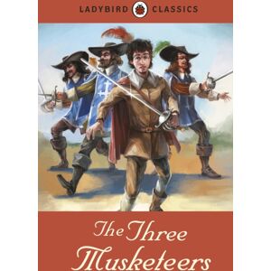 Penguin Random House Children's UK Ladybird Classics: The Three Musketeers Penguin Random House Children's UK Ladybird Classics: The Three Musketeers
