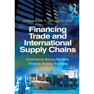 Taylor & Francis Ltd Financing Trade And International Supply Chains : Commerce Across Borders, Finance Across Frontiers Taylor & Francis Ltd Financing Trade And International Supply Chains : Commerce Across Borders, Finance Across Frontiers