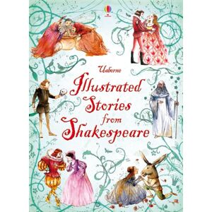 Usborne Publishing Ltd Illustrated Stories From Shakespeare Usborne Publishing Ltd Illustrated Stories From Shakespeare