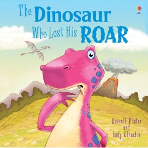 Usborne Publishing Ltd Dinosaur Who Lost His Roar Usborne Publishing Ltd Dinosaur Who Lost His Roar