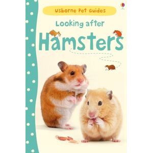 Usborne Publishing Ltd Looking After Hamsters Usborne Publishing Ltd Looking After Hamsters