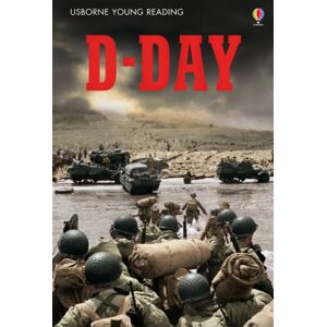 Usborne Publishing Ltd D-Day Usborne Publishing Ltd D-Day