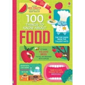 Usborne Publishing Ltd 100 Things To Know About Food Usborne Publishing Ltd 100 Things To Know About Food