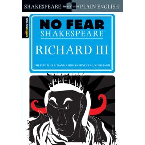 Spark Richard Iii : No Fear Shakespeare Side-By-Side Plain English Spark Richard Iii : No Fear Shakespeare Side-By-Side Plain English