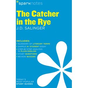 The Catcher In The Rye Sparknotes Literature Guide : Volume 21 The Catcher In The Rye Sparknotes Literature Guide : Volume 21