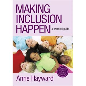 SAGE Publications Inc Making Inclusion Happen : A Practical Guide SAGE Publications Inc Making Inclusion Happen : A Practical Guide