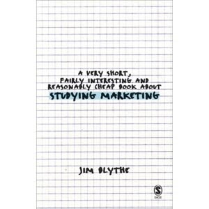 SAGE Publications Inc A Very Short, Fairly Interesting And Reasonably Cheap Book About Studying Marketing SAGE Publications Inc A Very Short, Fairly Interesting And Reasonably Cheap Book About Studying Marketing