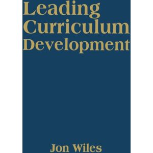 SAGE Publications Inc Leading Curriculum Development SAGE Publications Inc Leading Curriculum Development