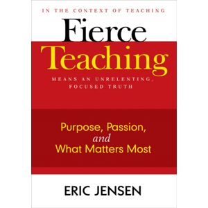 SAGE Publications Inc Fierce Teaching : Purpose, Passion, And What Matters Most SAGE Publications Inc Fierce Teaching : Purpose, Passion, And What Matters Most