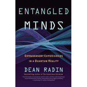 Simon & Schuster Entangled Minds : Extrasensory Experiences In A Quantum Reality Simon & Schuster Entangled Minds : Extrasensory Experiences In A Quantum Reality