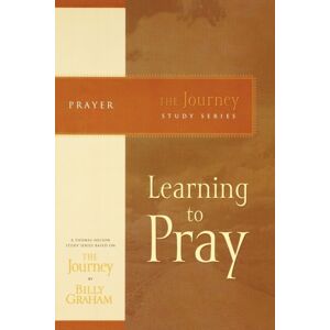 HarperChristian Resources Learning To Pray : The Journey Study Series HarperChristian Resources Learning To Pray : The Journey Study Series