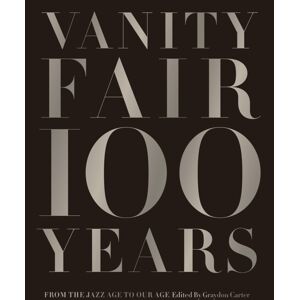 Abrams Vanity Fair 100 Years : From The Jazz Age To Our Age Abrams Vanity Fair 100 Years : From The Jazz Age To Our Age