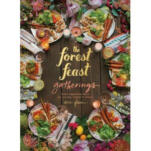 Abrams The Forest Feast Gatherings : Simple Vegetarian Menus For Hosting Friends & Family Abrams The Forest Feast Gatherings : Simple Vegetarian Menus For Hosting Friends & Family