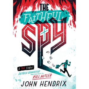 Abrams The Faithful Spy: Dietrich Bonhoeffer And The Plot To Kill Hitler Abrams The Faithful Spy: Dietrich Bonhoeffer And The Plot To Kill Hitler