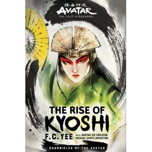 Abrams Avatar, The Last Airbender: The Rise Of Kyoshi (Chronicles Of The Avatar Book 1) Abrams Avatar, The Last Airbender: The Rise Of Kyoshi (Chronicles Of The Avatar Book 1)