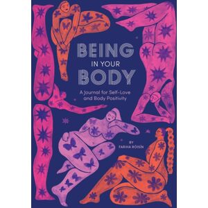 Abrams Being In Your Body (Guided Journal): A Journal For Self-Love And Body Positivity Abrams Being In Your Body (Guided Journal): A Journal For Self-Love And Body Positivity