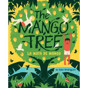 Abrams The Mango Tree (La Mata De Mango) : A Picture Book Abrams The Mango Tree (La Mata De Mango) : A Picture Book