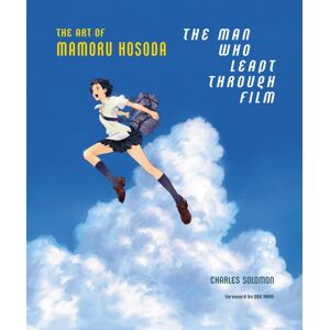 Abrams The Man Who Leapt Through Film: The Art Of Mamoru Hosoda Abrams The Man Who Leapt Through Film: The Art Of Mamoru Hosoda