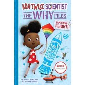 Abrams Ada Twist, Scientist: Why Files #1: Exploring Flight! Abrams Ada Twist, Scientist: Why Files #1: Exploring Flight!