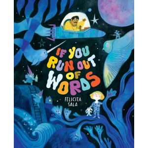 Abrams If You Run Out Of Words : A Picture Book Abrams If You Run Out Of Words : A Picture Book