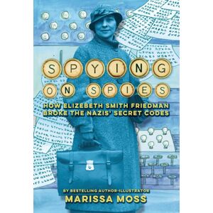 Abrams Spying On Spies : How Elizebeth Smith Friedman Broke The Nazis' Secret Codes Abrams Spying On Spies : How Elizebeth Smith Friedman Broke The Nazis' Secret Codes