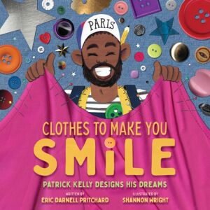 Abrams Clothes To Make You Smile : Patrick Kelly Designs His Dreams Abrams Clothes To Make You Smile : Patrick Kelly Designs His Dreams