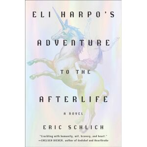 Abrams Eli Harpo'S Adventure To The Afterlife : A Novel Abrams Eli Harpo'S Adventure To The Afterlife : A Novel