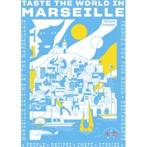 Abrams Taste The World In Marseille : Marseille Cuisine By The Marseillais Abrams Taste The World In Marseille : Marseille Cuisine By The Marseillais