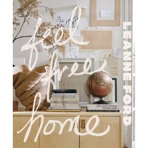 Abrams Feel Free Home : The Art Of Free-Thinking Design Abrams Feel Free Home : The Art Of Free-Thinking Design