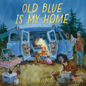 Abrams Old Blue Is My Home : A Picture Book Abrams Old Blue Is My Home : A Picture Book