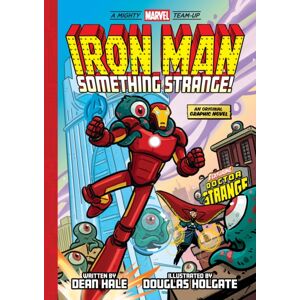 Abrams Iron Man: Something Strange! (A Mighty Marvel Team-Up) : An Original Graphic Novel Volume 4 Abrams Iron Man: Something Strange! (A Mighty Marvel Team-Up) : An Original Graphic Novel Volume 4