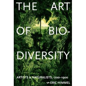 Abrams The Art Of Biodiversity : Artists & Naturalists, 1700–1900 Abrams The Art Of Biodiversity : Artists & Naturalists, 1700–1900