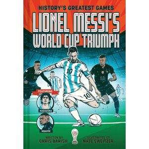 Abrams Lionel Messi'S World Cup Triumph : (History'S Greatest Games #1) Abrams Lionel Messi'S World Cup Triumph : (History'S Greatest Games #1)