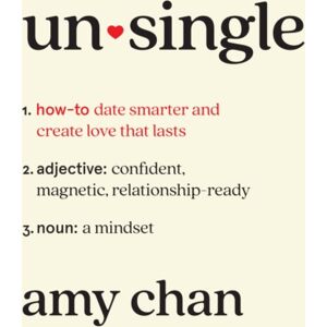 Abrams Unsingle : How To Date er And Create Love That Lasts Abrams Unsingle : How To Date er And Create Love That Lasts