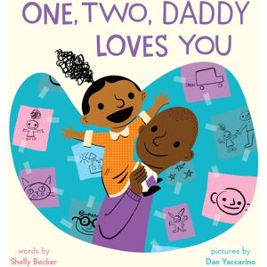 Abrams One, Two, Daddy Loves You : A Picture Book Abrams One, Two, Daddy Loves You : A Picture Book
