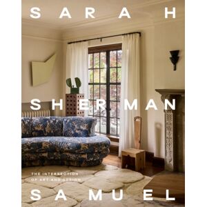 Abrams Sarah Sherman Samuel : The Intersection Of Art And Design Abrams Sarah Sherman Samuel : The Intersection Of Art And Design