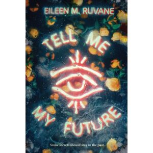 Abrams Tell Me My Future : A Novel Abrams Tell Me My Future : A Novel