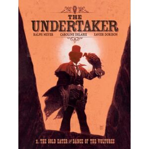 Abrams The Undertaker Volume 1 : The Gold Eater & Dance Of The Vultures Abrams The Undertaker Volume 1 : The Gold Eater & Dance Of The Vultures